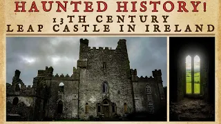 Ghosts, Gore, and Legends: Inside Ireland's Haunted Leap Castle #history