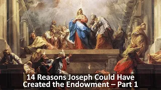 14 Reasons Joseph Could Have Created the Endowment - Part 1