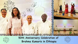 celebrating 50th years in Africa || spiritual organization || Ethiopia- Brahma kumaris