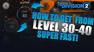 The Division 2 - Leveling 30-40 Super Fast Guide | Tips & Tricks!