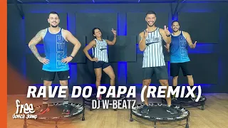 Rave do Papa (Remix) - DJ W-BEATZ | FREEJUMP Bora Pular - Coreografia