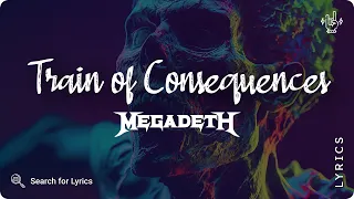 Megadeth - Train of Consequences (Lyrics video for Desktop)