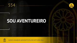 Novo Hinário Adventista • Hino 554 • Sou Aventureiro • (Lyrics) • Infantil