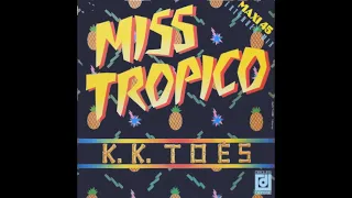 K.K. Toes - Miss tropico (extended mix) (MAXI) (1986)