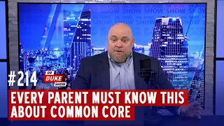 Ep. 214 – Every Parent Must Know This About Common Core