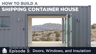 Building a Shipping Container Home | EP03 Doors, Windows, and Insulation