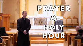 Prayer and the Holy Hour w/ Fr. Ed Broom