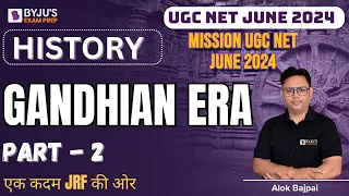 UGC NET JUNE 2024 | History | GANDHIAN ERA Part -2 | Alok Bajpai