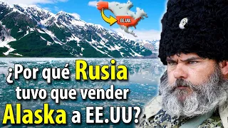 ¿Por qué RUSIA tuvo que vender ALASKA a EE.UU? - ¿Eran aliados o enemigos?