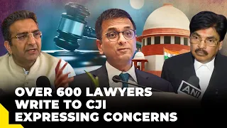 “Attack on judiciary will not be tolerated…” Over 600 Lawyers write to CJI expressing concerns