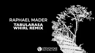 Raphael Mader - Tabularasa (Whirl Remix)