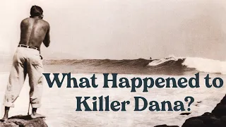 What happened to Killer Dana?