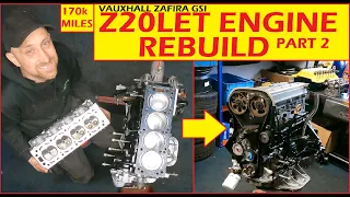 170k Mile Z20LET Engine rebuild for my Vauxhall Zafira GSi! Part 2!