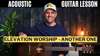 Elevation Worship || Another One || Acoustic Guitar Lesson with Chords & Lyrics