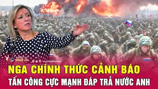 Nóng: Nga chính thức cảnh báo tấn công cực mạnh đáp trả nước Anh