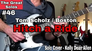 Hitch a Ride - Tom Scholz - Boston. Solo Cover #46 + Commentary