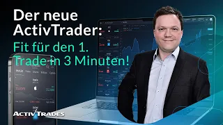 Der neue ActivTrader: Fit für den 1. Trade in 3 Minuten!