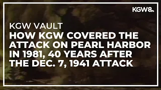 KGW vault: Remembering the attack on Pearl Harbor, 40 years later