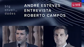André Esteves entrevista Roberto Campos, presidente do Banco Central do Brasil
