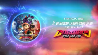 BoBoiBoy The Movie OST - Track 23 (Di Bawah Langit Yang Sama Instrumental)