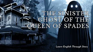 Learn English through story The Sinister Ghost of the Queen of Spades #learnenglishthroughstory