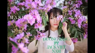 [HD SUB]  MASHUP HOA BẰNG LĂNG +--+ JACK VIET NAM FT DUONG TANG