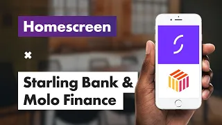 Starling Bank and Molo Finance | Homescreen | Episode 47