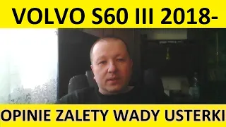 Volvo S60 III opinie, recenzja, zalety, wady, usterki, awarie, jaki silnik, spalanie, ceny, używane?