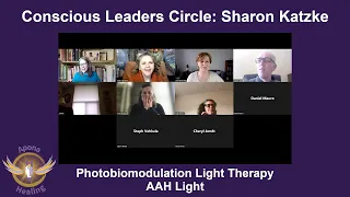 Conscious Leaders Circle: Sharon Katzke: "Photobiomodulation Light Therapy AAH Light"