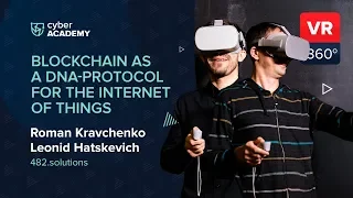 Блочейн как ДНК-протокол для концепции интернета вещей | Роман Кравченко, Леонид  Фою - Хацкевич VR