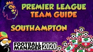 FM20 - Southampton Mini Team Guide - Football Manager 2020