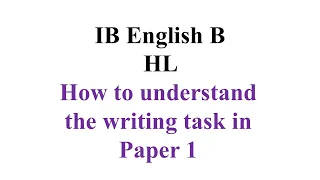 IB HL Paper 1 (Writing) How to decode the question?