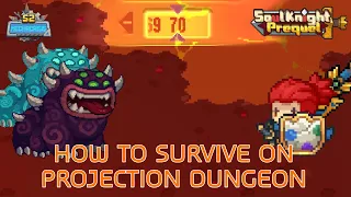 Tips & Tricks How to Survive Projection Dungeon | Soul Knight Prequel