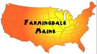 How to Say or Pronounce USA Cities — Farmingdale, Maine