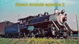 Steam Sounds Episode 2 ET&WNC 207