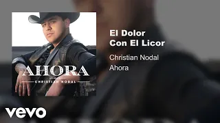 Christian Nodal - El Dolor Con El Licor (Audio Oficial)