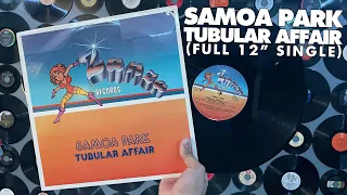 Samoa Park - Tubular Affair (FULL 12" Single)