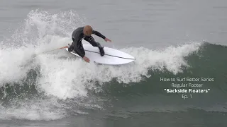 How to Surf Better Series Regular Footer "Backside Floaters" Ep  1