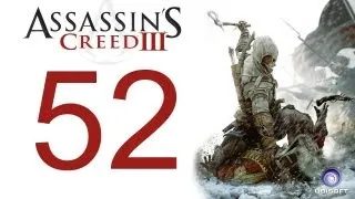 Assassin's creed 3 walkthrough - part 52 HD Gameplay AC3 assassins creed 3 (Xbox 360/PS3/PC) [HD]