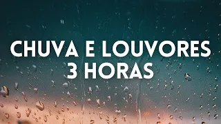 3 Horas Louvores e Hinos Com Chuva e Piano Instrumental  Orar, Dormir, Acalmar, Relaxar, Estudar 1