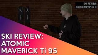 SKI REVIEW: Atomic Maverick Ti Skis