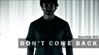 Hannibal & Will | Don't Come Back