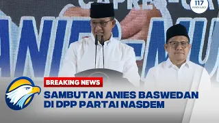 BREAKING NEWS - Sambutan Anies Baswedan di DPP Partai NasDem