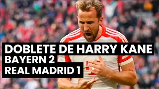 BAYERN 2 REAL MADRID 1 CHAMPIONS LEAGUE... SERÁ SUFICIENTE? DOBLETE DE KANE