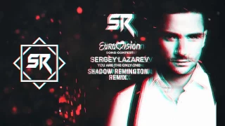 Sergey Lazarev - You Are The Only One (Shadow Remington Remix)