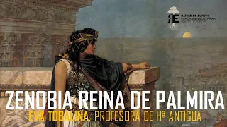 Zenobia de Palmira y su extraordinaria ambición y papel político en la Antigüedad. Eva Tobalina