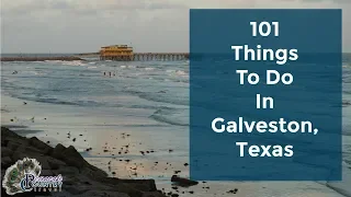 101 Things To Do In Galveston, Texas