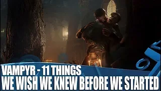 Vampyr - 11 Things We Wish We Knew Before We Played