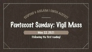 Responsorial Psalm | Pentecost Sunday: Vigil Mass (following the 1st reading) | May 22, 2021