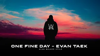 Alan Walker Style, Evan Taek - One Fine Day [New Song 2024]